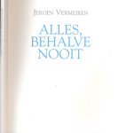 Vermeiren, Jeroen - Alles, Behalve Nooit