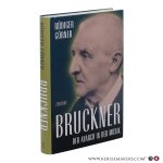 Görner, Rüdiger. - Bruckner. Der Anarch in der Musik.