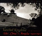 CABOT,M.H., - Vanished kingdoms. A woman explorer in Tibet, China & Mongolia 1921-1925