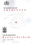 Tuinhout, Alexander - Inventaris van de archieven van de gemeente Rauwerderhem 1608-1983 (1989) Deel II