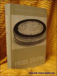 Coll. - Fries Zilver. Catalogus Fries Museum Leeuwarden.