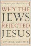 David Klinghoffer - Why the Jews Rejected Jesus