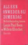 Jos Muyres & Vic van de Reijt (bezorgd door) - Als een onweder bij zomerdag: de briefwisseling tussen Louis Paul Boon en Willem Elsschot