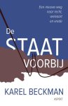 Karel Beckman - De staat voorbij een nieuwe weg naar recht, welvaart en vrede