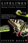 Steven Rose - Lifelines Biology, Freedom, Determinism