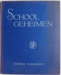 Timmermans Alphons; ill.Timmermans Alphons; Luyt Jac. van - Schoolgeheimen