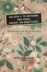 Willem Brouwer - Gelieve u te ontdoen van hoed, korset en directoire - Herinneringen van een gynaecoloog 1960-2023