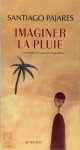 Santiago Pajares, Claude Bleton - Imaginer la pluie