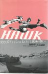 Hawk, Tony and Mortimer, Sean - Hawk -Occupation: skateboarder