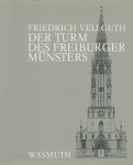 Vellguth, Friedrich - De Turm des Freiburger Münsters. Versuch einer darstellung seiner formzusammenhänge.