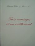 Hippolyte Wouters & Johanne Sosson - Trois mariages et un entetement Hippolyte Wouters & Johanne Sosson - Trois mariages et un entetement