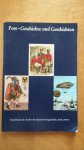 Gesellschaft für Deutsche Postgeschichte - Post-geschichte und Geschichten - Kleine Revue des Post und Fernmeldewesens gestern und heute.