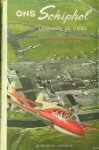 Vries, Leonard de. - Ons Schiphol Vries, Leonard de. - Ons Schiphol