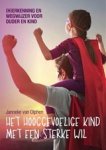 Janneke van Olphen - Het hooggevoelige kind met een sterke wil
