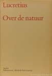LUCRETIUS - Over de natuur. Vertaald door Aeg. W. Timmerman. Bezorgd en ingeleid door P.H. Schrijvers.