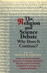 Attridge, Harold - The Religion and Science Debate -Why does it continue