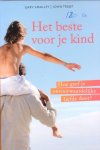 Smalley, Gary / Trent, John - Het beste voor je kind. Hoe geef je onvoorwaardelijke liefde door?
