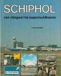 Grosfeld - Schiphol, van vliegwei naar superluchthaven