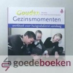 Hartingsveld - Moree, A. van - Gouden gezinsmomenten --- Werkboek voor huisgodsdienst vandaag