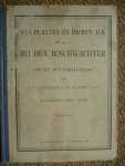 Ligthart, Jan en H. Scheepstra - VAN PLANTEN EN DIEREN IIB BIJ DEN BOSCHWACHTER in het winterhalfjaar