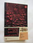 Rogier L.J. - Geschiedenis van het katholicisme in Noord-Nederland Deel 4