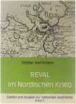 Stefan Hartmann - Reval im Nordischen Krieg - Quellen und Studien zur baltischen Geschichte Band 1