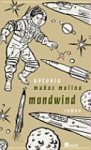 Antonio Muñoz Molina - Mondwind