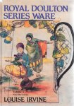 Louise Irvine - Royal Doulton Series Ware Volume 5