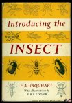 URQUHART, F.A. - Introducing the Insect. With Illustrations by E.B.S. Logier