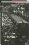 S. Mehta - Bombay mateloze stad S. Mehta - Bombay mateloze stad