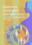 Eric A.P. Steegers; Annemarie Mulders; Yves Jacquemyn; Anjo Geluk - Gezond Zwanger Worden