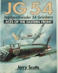 Scutts, J. - JG 54  Jagdgeschwader 54 'Grunherz'. Aces of the Eastern Front.