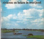 SCHELHAAS, Mr. H., Bert MOLENAAR, Ger DEKKERS (foto's)(red.) - Rivieren en beken in Overijssel. Uitgave '78 in de serie jaarboeken Overijssel.