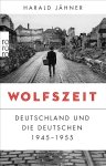 Harald Jähner - Wolfszeit