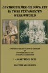 Dr. Peter Veldhuizen - De christelijke geloofsleer in twee testamenten weerspiegeld Analytisch deel