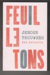 BROUWERS, JEROEN (1940) - Feuilletons. Een selectie.