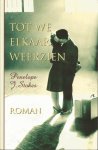 Stokes, Penelope J. - Tot we elkaar weerzien