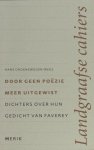 Groenewegen, Hans (red). - Door geen poëzie meer uitgewist. Dichters over hun gedicht van Faverey.