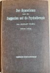 Forel,  August - DER HYPNOTISMUS oder die Suggestion und die Psychotherapie. Ihre psychologische, psychophysiologische und medizinische Bedeutung mit Einschluss der Psychanalyse, sowie der Telepathiefrage. Ein Lehrbuch für Studierende sowie für weitere Kreise....