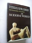 Lynton, Norbert / Develing, E. bew. - De moderne wereld. Schilderkunst, plastiek, vormgeving en architectuur der 19e en 20e eeuw.