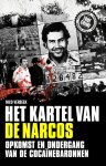 Nico Verbeek - Het kartel van de narcos opkomst en ondergang van de cocaïnebaronnen