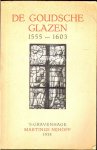 Regteren, J.Q. van ea. - De Goudsche glazen 1555-1603