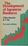 HIRSCHMEIER, JOHANNES & YUI, TSUNEHIKO - The Development of Japanese Business 1600-1973