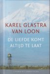 Glastra van Loon (Amsterdam, 24 december 1962 - Hilversum, 1 juli 2005), Karel Reinier - De liefde komt altijd te laat