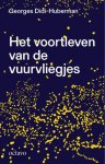 Georges Didi-Huberman - (1) Het Voortleven Van De Vuurvliegjes