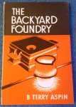 Aspin, B. Terry - Backyard Foundry