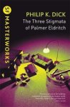 Philip K. Dick - Three Stigmata of Palmer Eldritch SF Masterworks
