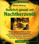 Meidinger, Werner - Natürlich gesund mit Nachtkerzenöl