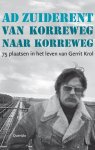 Ad Zuiderent 28495 - Van Korreweg naar Korreweg 75 plaatswen in het leven van Gerrit Krol