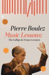 Pierre Boulez - Music Lessons The College de France Lectures